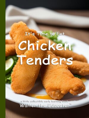 cover image of It's Time to Eat Chicken Tenders